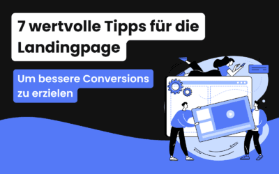 7 wertvolle Tipps für die Landingpage, um bessere Conversions zu erzielen